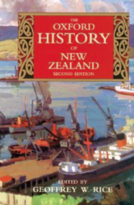 Oxford History of New Zealand, 2nd edition published 1992, editted by GW Rice. First edition published 1992. 